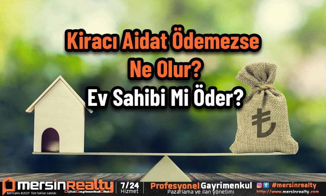 Kiracı Aidat Ödemezse Ne Olur, Ev Sahibi Mi Öder? Mersin Realty