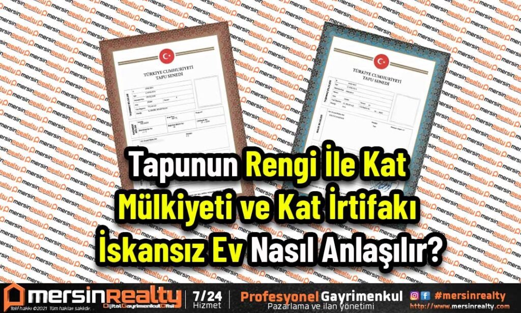 Tapunun Rengi İle Kat Mülkiyeti ve Kat İrtifakı İskansız Ev Nasıl